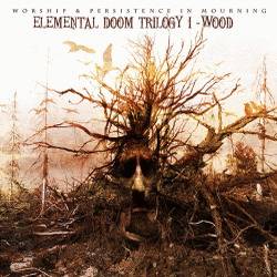 Worship (GER) : Elemental Doom Trilogy I - Wood